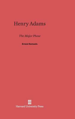 Henry Adams by Ernest Samuels