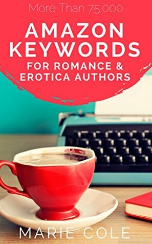 Amazon Keywords for Romance & Erotica Authors by Marie Cole