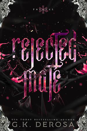 Rejected Mate by G.K. DeRosa