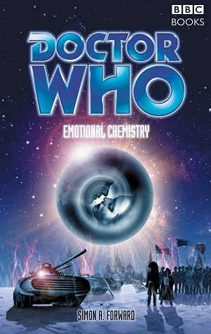 Doctor Who: Emotional Chemistry by Simon A. Forward