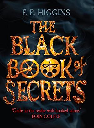 The Black Book of Secrets by F.E. Higgins