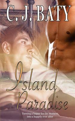 Island Paradise by C. J. Baty