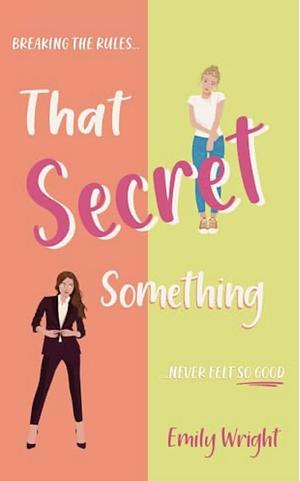 That Secret Something by Emily Wright