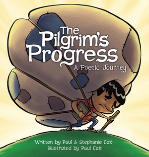 Pilgrims Progress: A Poetic Journey by Stephanie Cox, Paul Cox