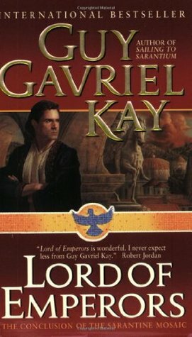 Lord of Emperors by Guy Gavriel Kay