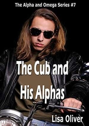 The Cub and His Alphas by Lisa Oliver