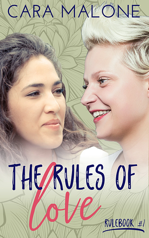 The Rules of Love by Cara Malone