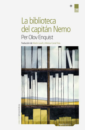 La biblioteca del capitán Nemo by Martin Lexell, Per Olov Enquist, Mónica Corral Frías