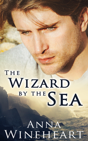 The Wizard by the Sea by Anna Wineheart