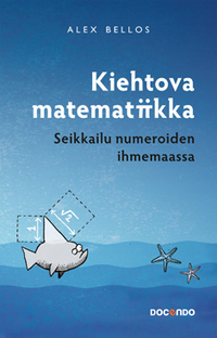 Kiehtova matematiikka by Eero Sarkkinen, Alex Bellos, Andy Riley