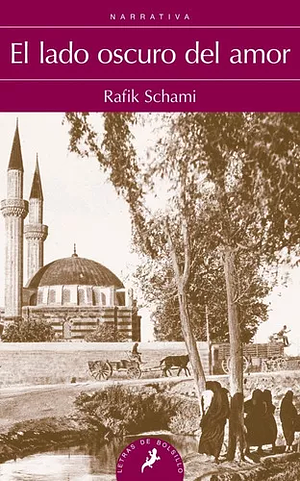 El lado oscuro del amor by Rafik Schami