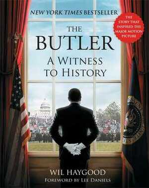 The Butler: A Witness to History by Wil Haygood