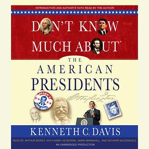 Don't Know Much About® The American Presidents by Kenneth C. Davis