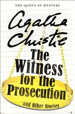 The Witness for the Prosecution and Other Stories by Agatha Christie