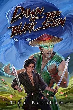 Dawn Of The Black Sun by Timo Burnham