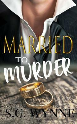 Married To Murder by S.C. Wynne