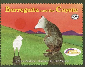 Borreguita and the Coyote: A Tale from Ayutla, Mexico by 