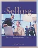 Selling: Building Partnerships, 5/e, with ACT! Express Software by John Tanner, Barton A. Weitz, Weitz Barton, Stephen B. Castleberry, Stephen Castleberry, John F. Tanner