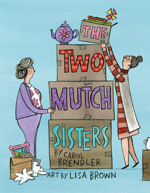 The Two Mutch Sisters by Carol Brendler