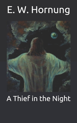 A Thief in the Night by E. W. Hornung