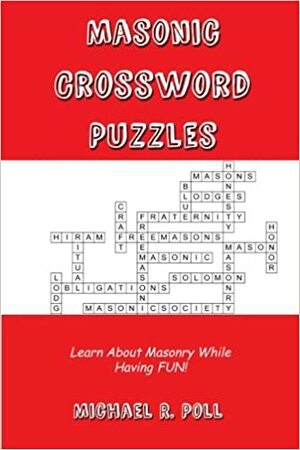 Masonic Crossword Puzzles by Michael R. Poll
