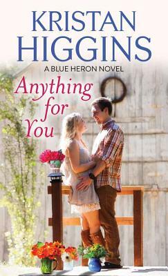 Anything for You: A Blue Heron Novel by Kristan Higgins