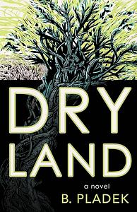 Dry Land by B. Pladek