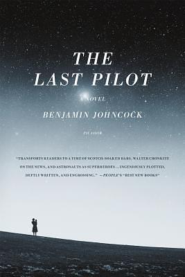 Last Pilot by Benjamin Johncock, Benjamin Johncock