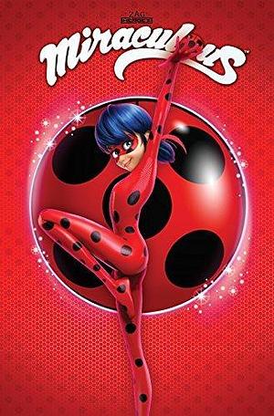 Miraculous: Tales of Ladybug and Cat Noir: Spots on by Cheryl Black, Cheryl Black