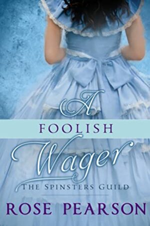 A Foolish Wager by Rose Pearson