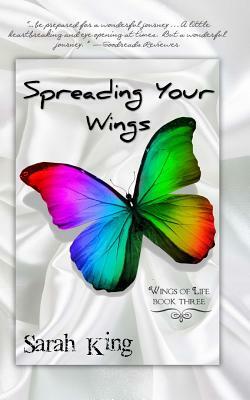 Spreading Your Wings by Sarah King