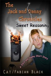 Sweet Reasoning: A Jack and Danny Short Story (The Jack and Danny Chronicles) by Cat