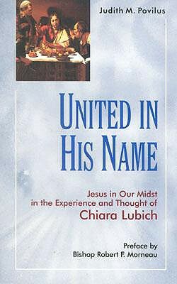 United in His Name by Robert F. Morneau, Judith Povilus