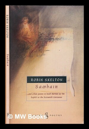 Samhain and Other Poems in Irish Metres: Of the Eighth to the Sixteenth Centuries by Robin Skelton