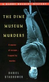 The Dime Museum Murders by Daniel Stashower