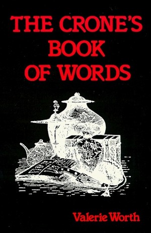 The Crone's Book of Words by Valerie Worth