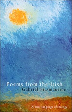 Poems from the Irish: Collected Translations by Gabriel Fitzmaurice