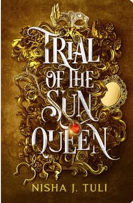 Trial of the Sun Queen by Nisha J. Tuli