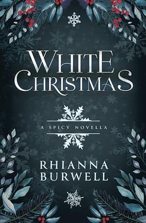 White Christmas  by Rhianna Burwell