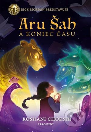 Aru Šah a koniec času by Roshani Chokshi