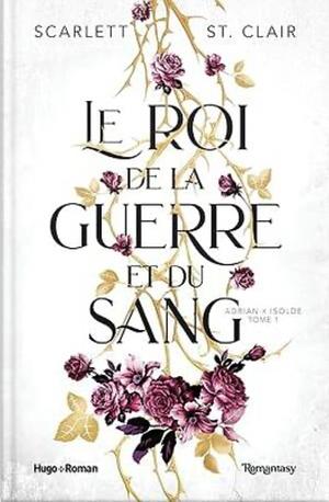 Le Roi de la Guerre et du Sang by Scarlett St. Clair