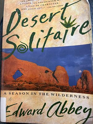 Desert Solitaire: A Season in the Wilderness by Edward Abbey