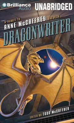 Dragonwriter: A Tribute to Anne McCaffrey and Pern by Todd McCaffrey