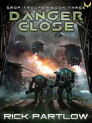 Danger Close by Rick Partlow
