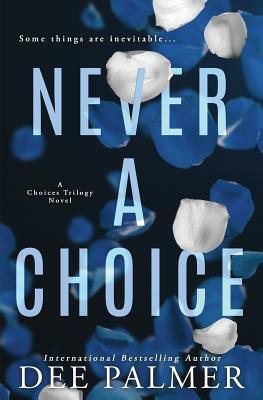 Never A Choice by Dee Palmer