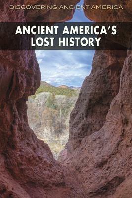 Ancient America's Lost History by Frank Joseph