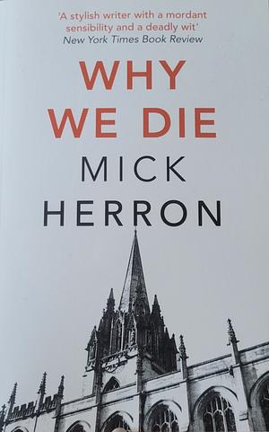 Why We Die by Mick Herron