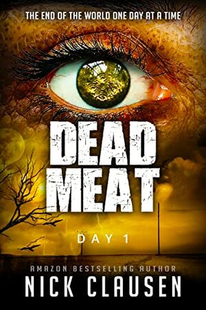 Dead Meat: Day 1 by Nick Clausen