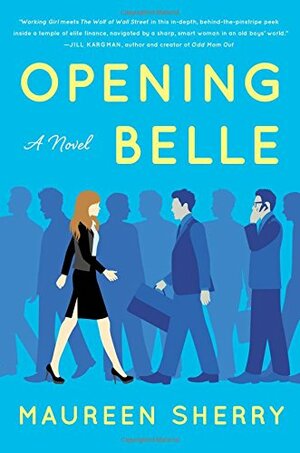 Opening Belle by Maureen Sherry