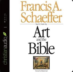 Art and the Bible: Two Essays by Francis A. Schaeffer